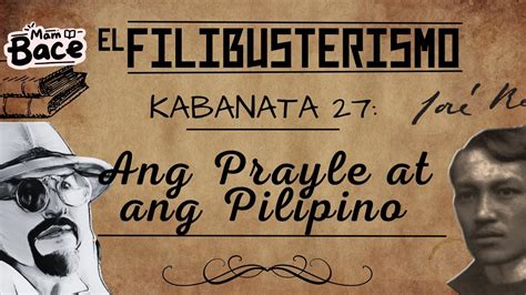 El Filibusterismo KABANATA 27: Ang Prayle at ang Pilipino.